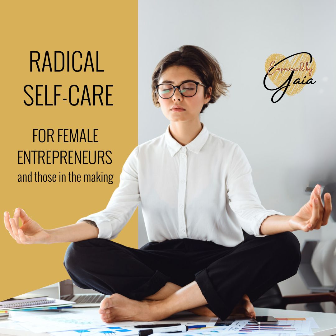 Radical Self-Care for Female Entrepreneurs